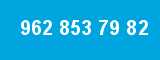 962 853 79 82